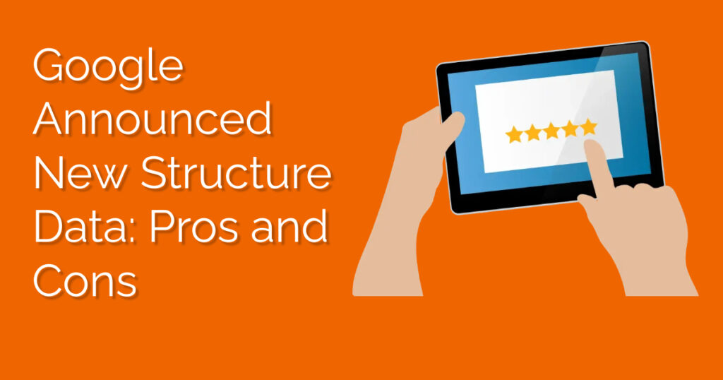 Google Announced New Structure Data Pros and Cons