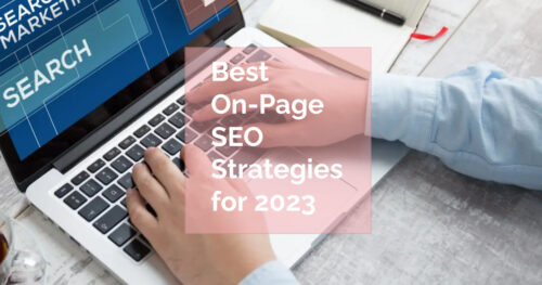 Take Your Website to the Next Level: Best On-Page SEO Strategies for 2023
